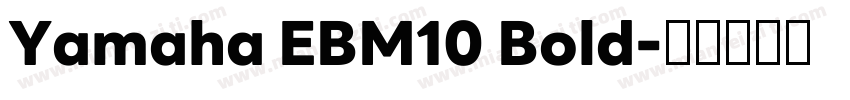 Yamaha EBM10 Bold字体转换